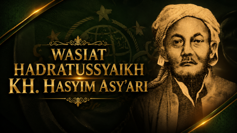 Wasiat Hadratussyaikh KH. Hasyim Asy’ari